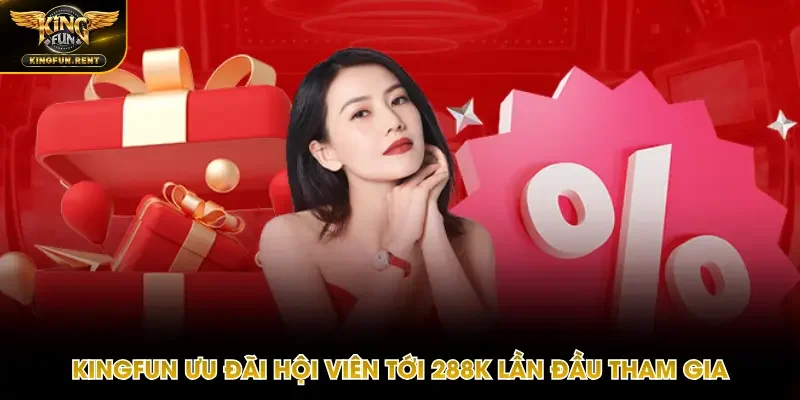 Tân binh dễ dàng nhận tới 288k thi tham gia cổng game